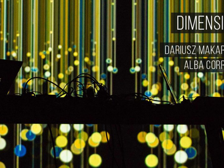 Alba G. Corral + Dariusz Makaruk – Plongée dans la dimension N – City Sonic 2016 Opening